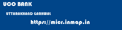 UCO BANK  UTTARAKHAND GARHWAL    micr code